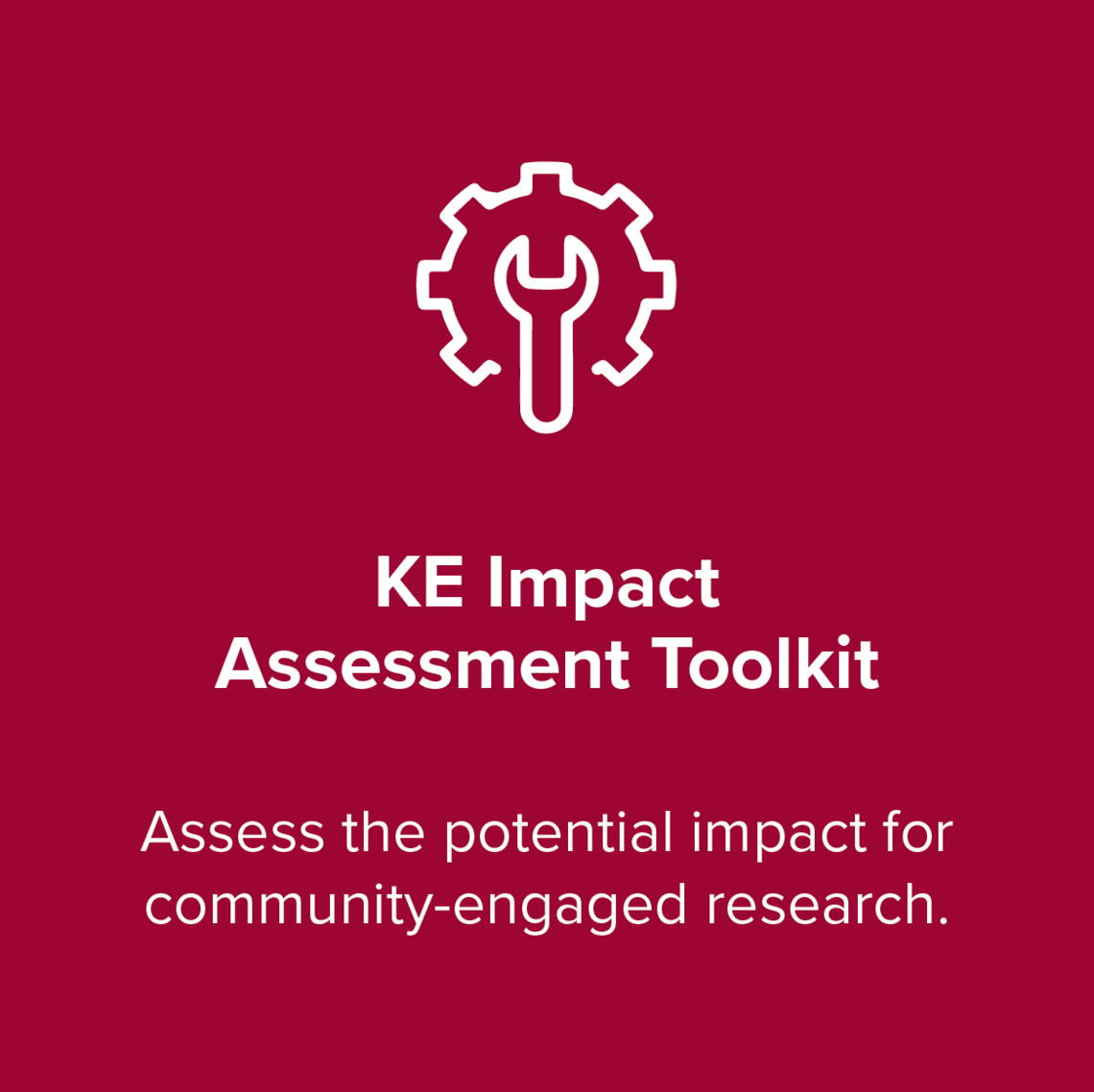 KE Impact Assessment Toolkit:  Assess the potential impact for community-engaged research.