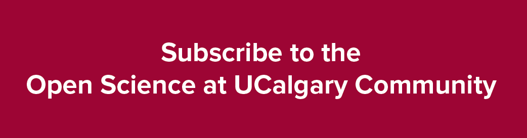 subscribe to the open science at UCalgary community