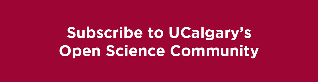 subscribe to the open science at UCalgary community